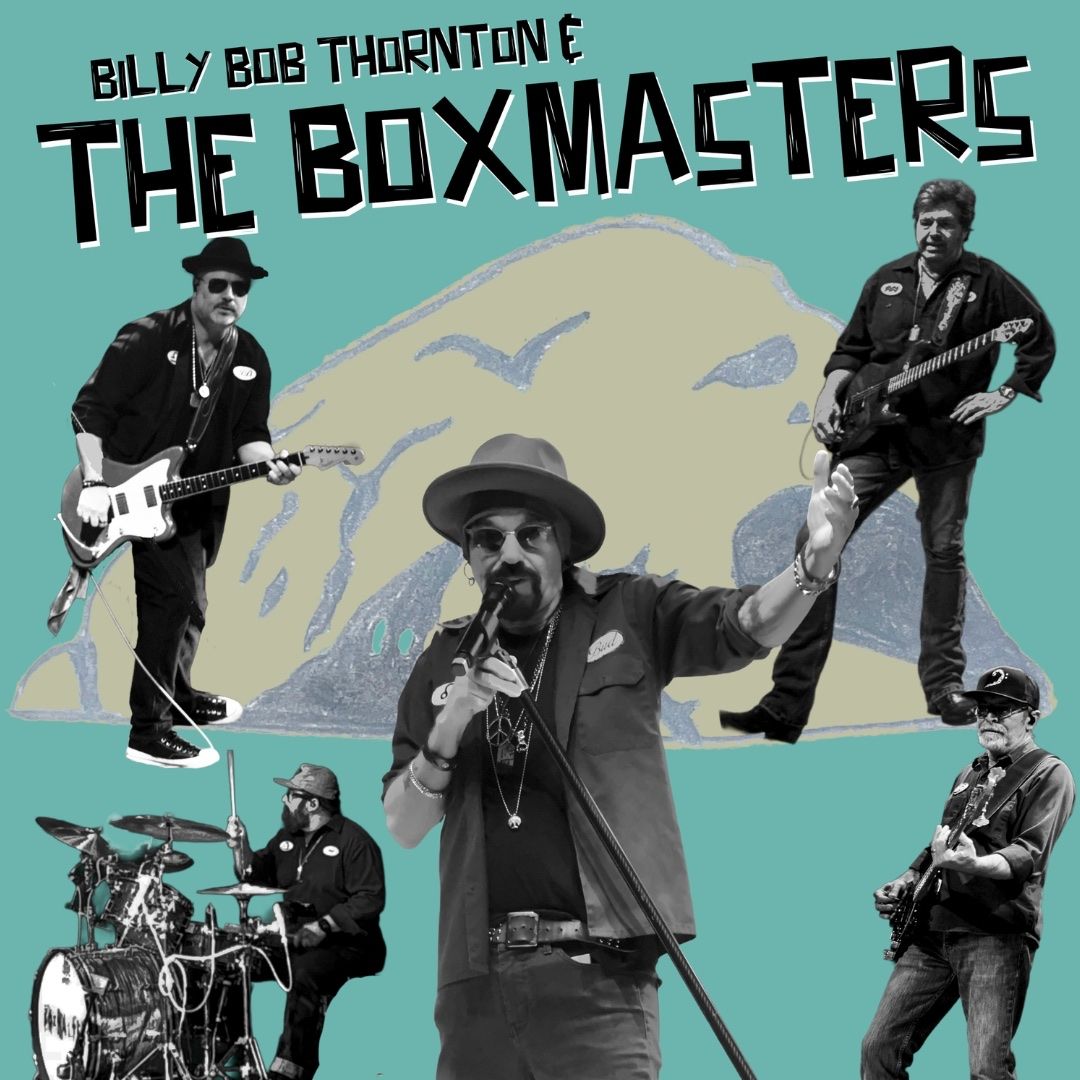 BILLY BOB THORTON AND THE BOXMASTERS  Thursday 6/25 8 pm