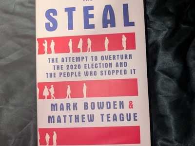 The Steal by Mark Bowden & Matthew Teague - Overturn 2020 Election Non-Fiction Book