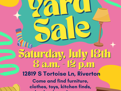 Big Yard Sale, Saturday - July 18th.