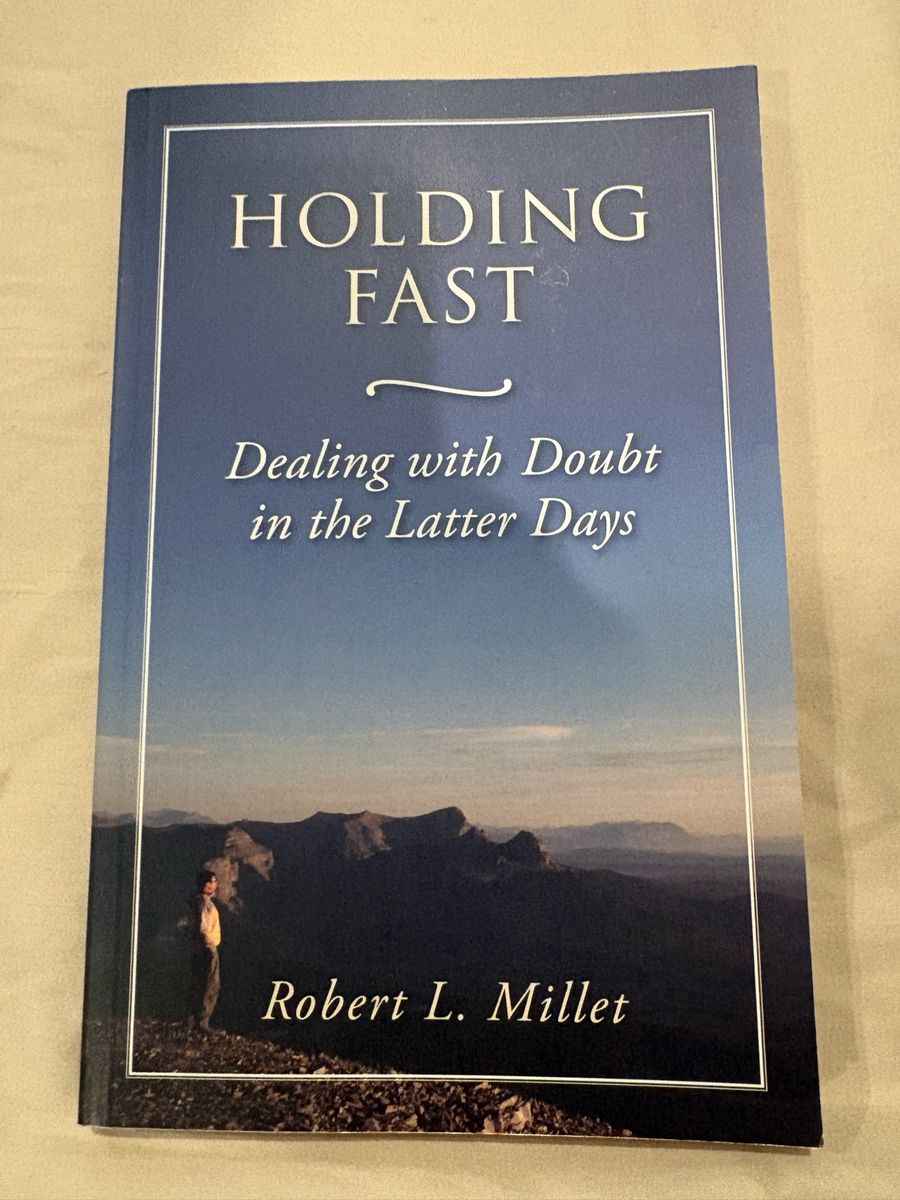 Holding Fast: Dealing with Doubt in the Latter Days by Robert L. Millet - Religious Non-Fiction Book