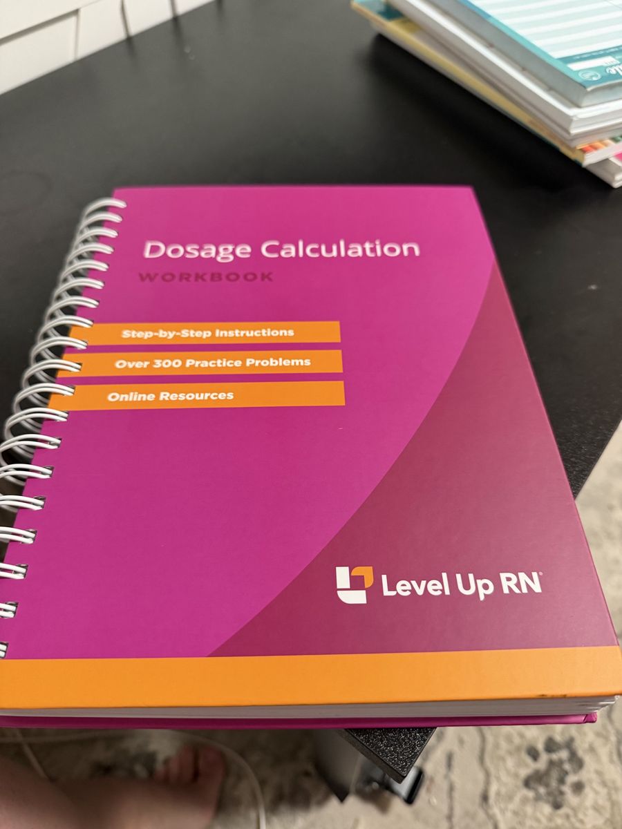 Level Up RN Dosage Calculation Workbook with Step-by-Step Instructions & Over 300 Practice Problems