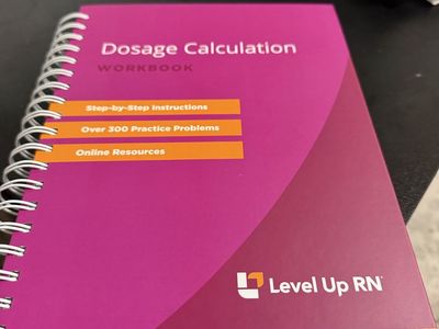 Level Up RN Dosage Calculation Workbook with Step-by-Step Instructions & Over 300 Practice Problems