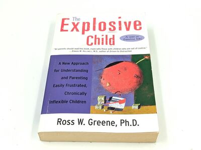 The Explosive Child Ross W Greene Book