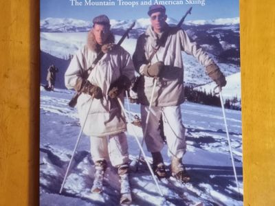 Tales of the 10th: The Mountain Troops and American Skiing by Jeffrey R. Leich - New England Ski Museum