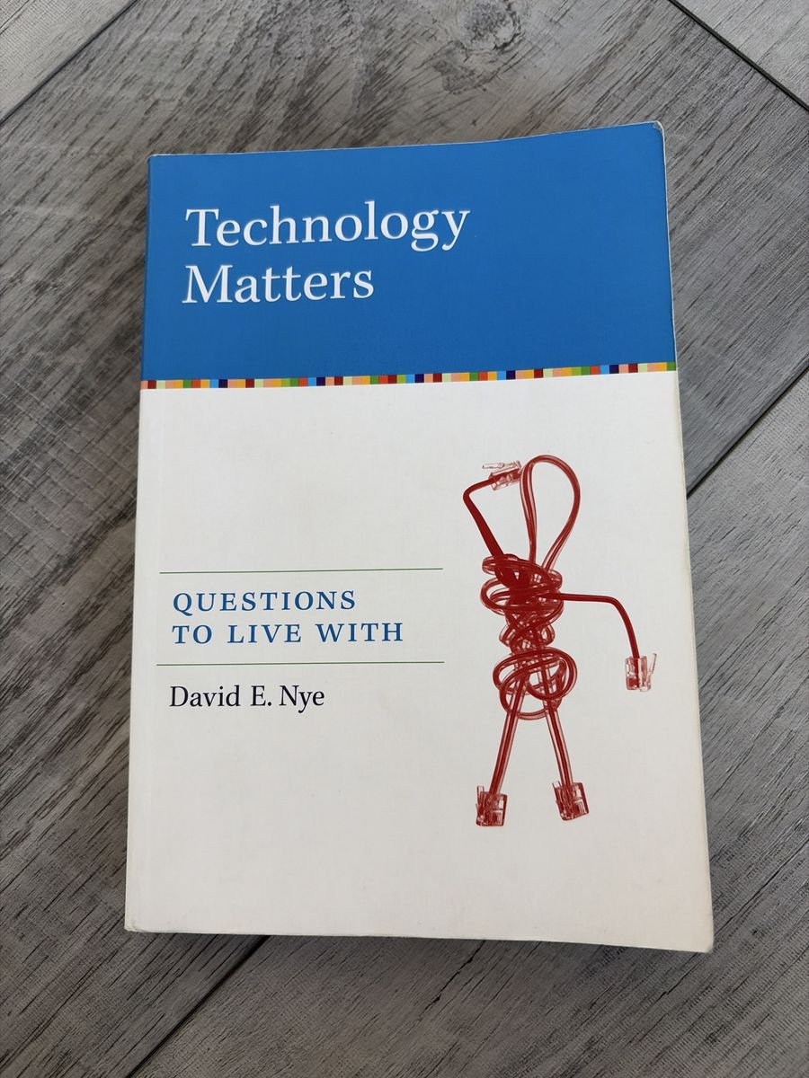Technology Matters By David E. Nye