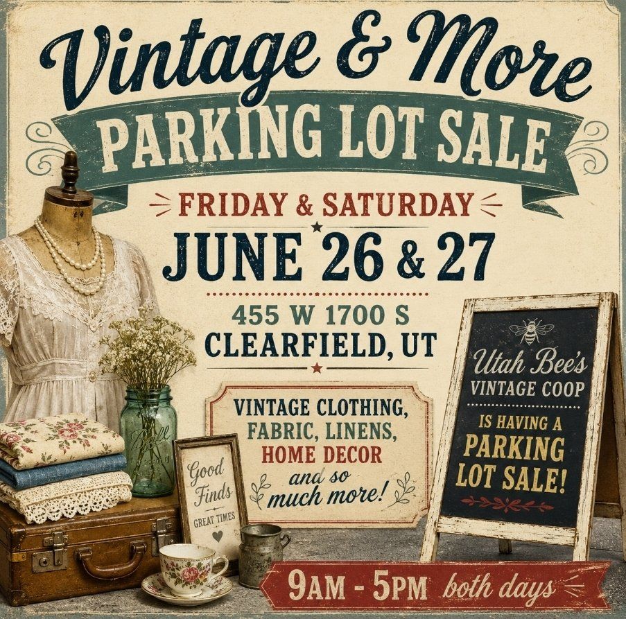 Vintage & More Parking Lot Sale - Clothing, Linens, Home Decor & More in Clearfield, UT