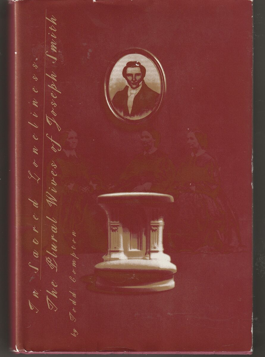 In Sacred Loneliness: The Plural Wives of Joseph Smith