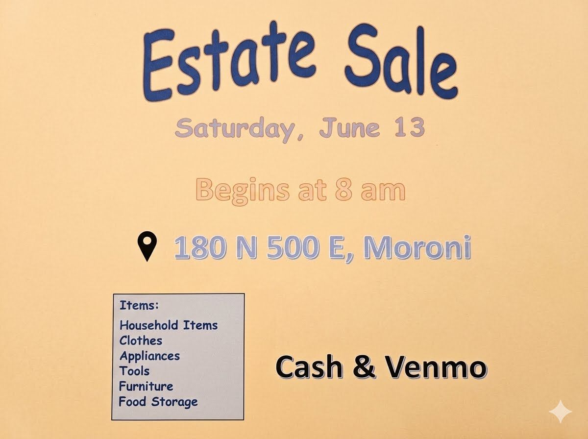 Estate Sale in Moroni, UT on Saturday, June 12 from 8am - 1:00pm