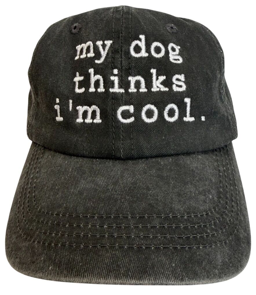 My Dog Thinks I'm Cool Black Distressed Hat
