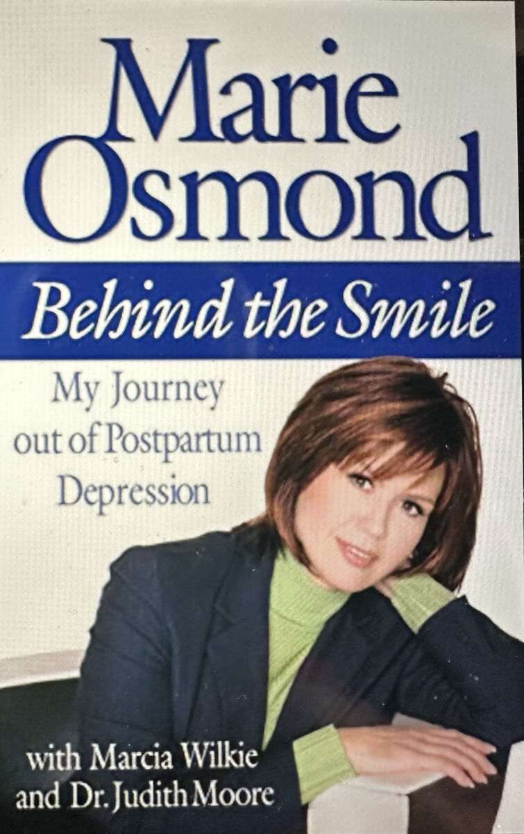Marie Osmond's, Behind the Smile, My Journey out of Postpartum Depression.