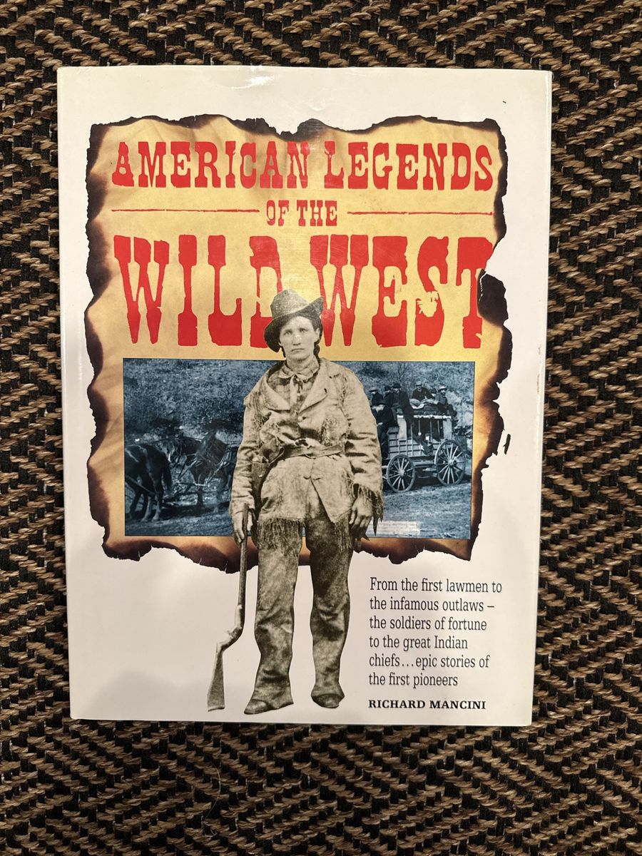 American Legends of the Wild West by Richard Mancini Book