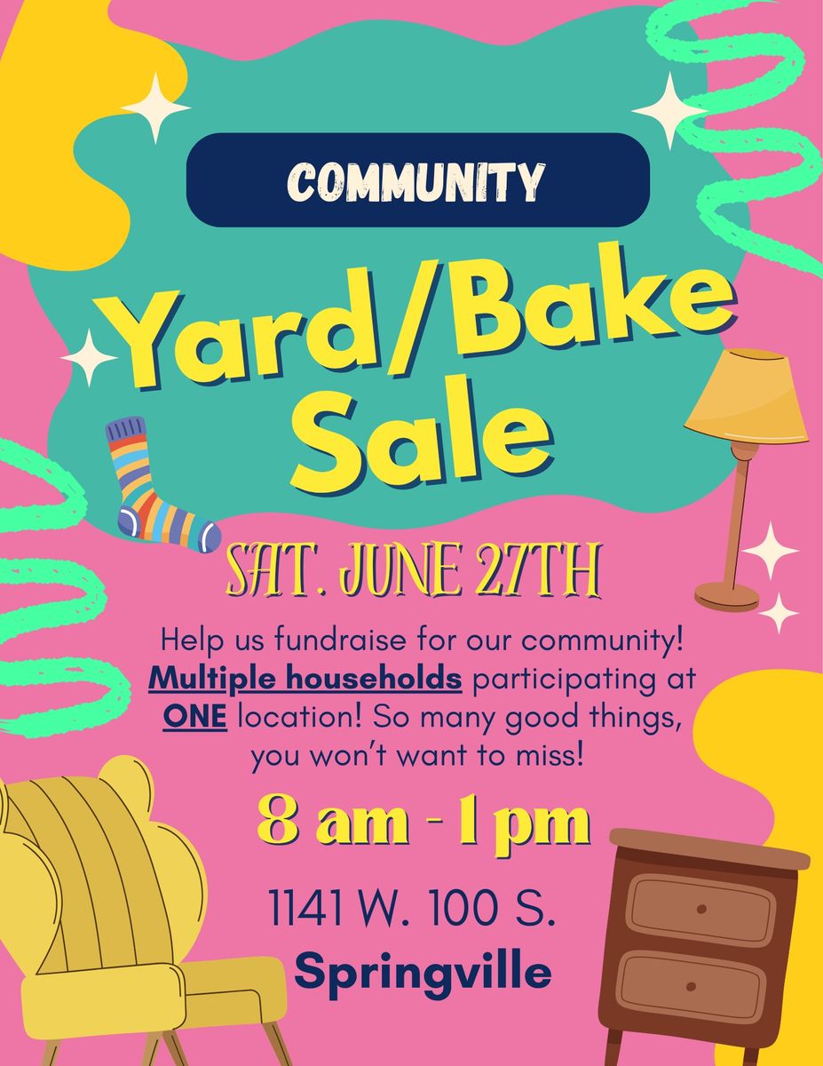 Community Yard/Bake Sale - Multiple Households, One Location - Springville, June 27th!
