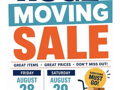 Huge Moving Sale - Friday & Saturday, August 28-29