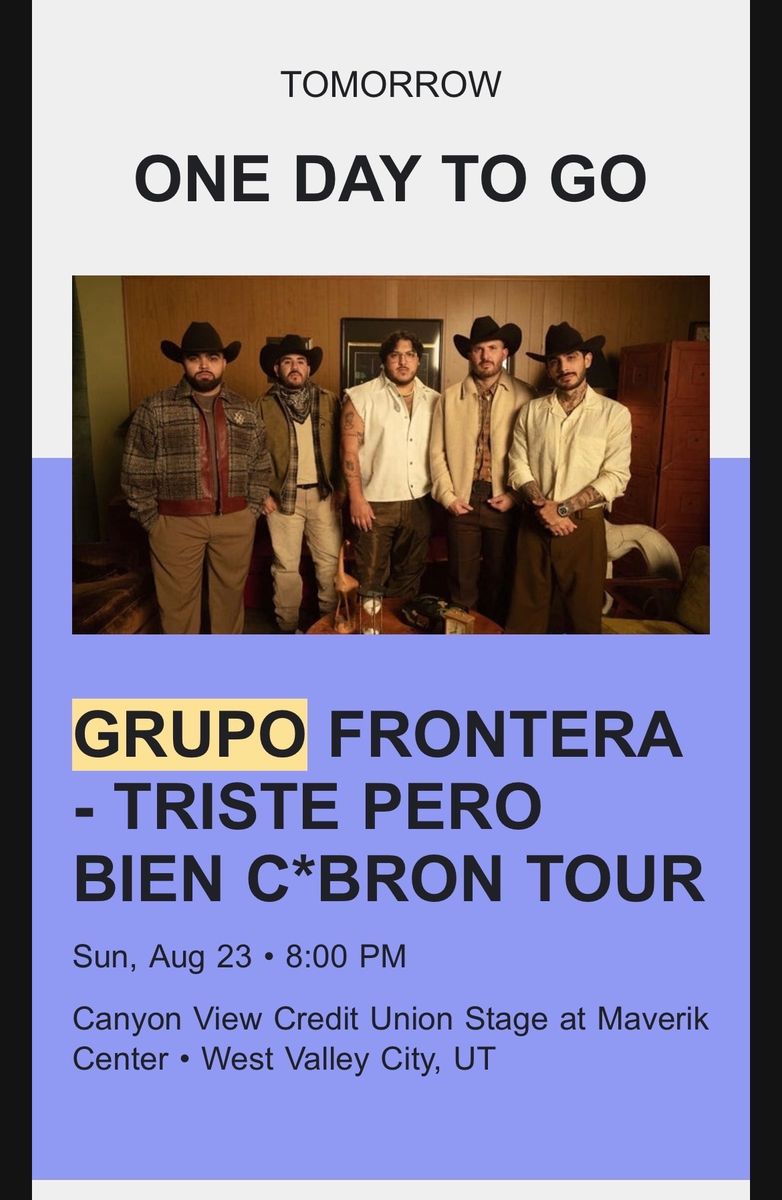 Grupo Frontera Tickets - Triste Pero Bien C*bron Tour at Maverik Center