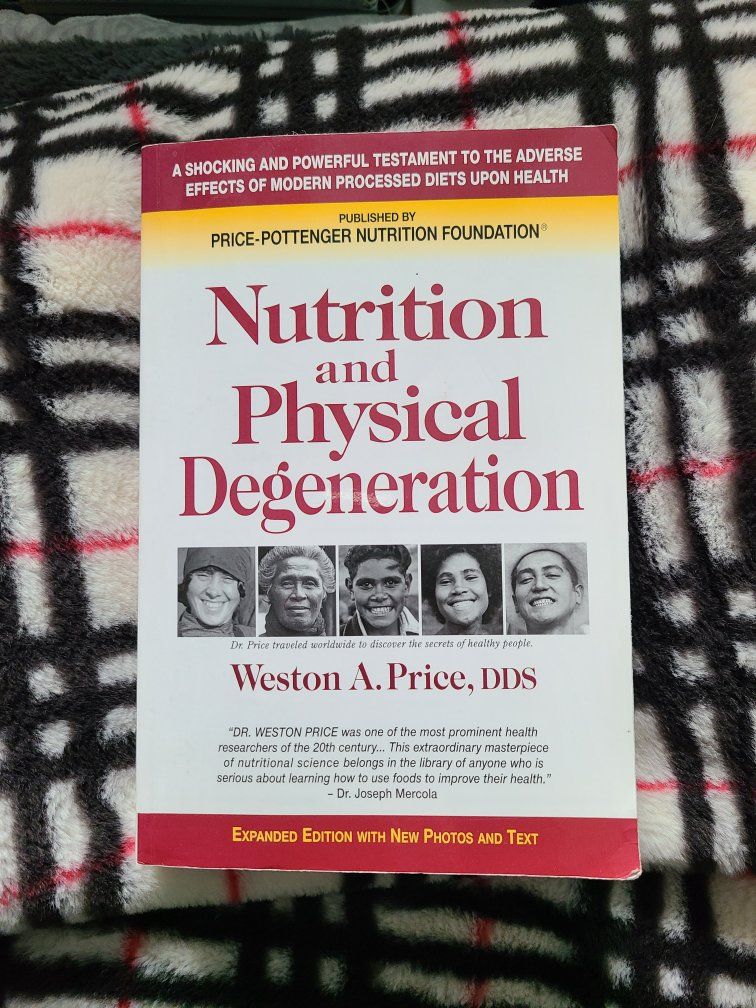 Nutrition and Physical Degeneration by Weston A Price