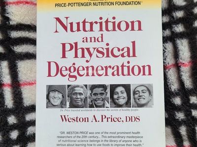 Nutrition and Physical Degeneration by Weston A Price
