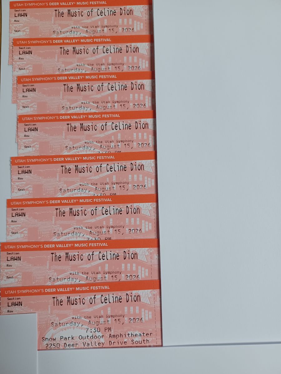 8 tickets-Celine Dion with the Utah Symphony-$50 each (Will split)