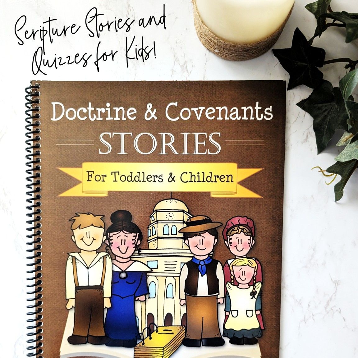 Doctrine and Covenants Stories For Toddlers and Children