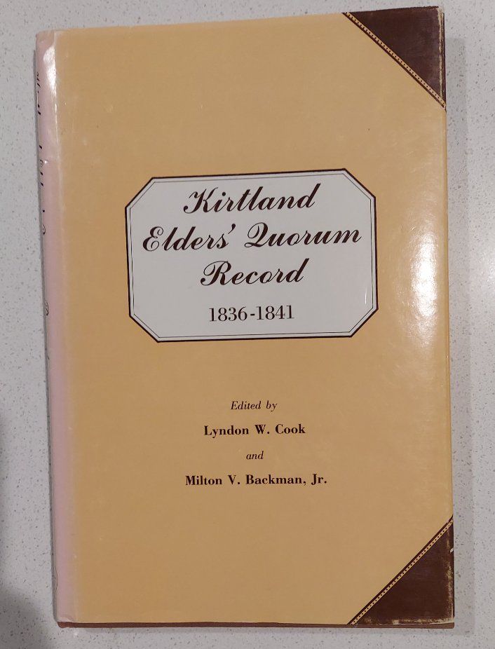 Kirtland Elders' Quorum Record 1836-1841 Edited by Lyndon W. Cook & Milton V. Backman Jr. - 1985 Grandin