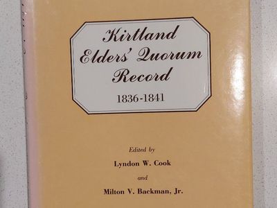 Kirtland Elders' Quorum Record 1836-1841 Edited by Lyndon W. Cook & Milton V. Backman Jr. - 1985 Grandin