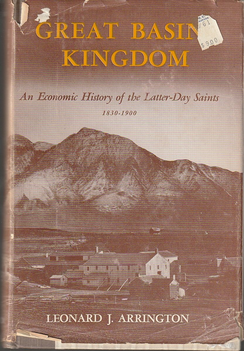 Great Basin Kingdom: An Economic History of the Latter-day Saints, 1830-1900