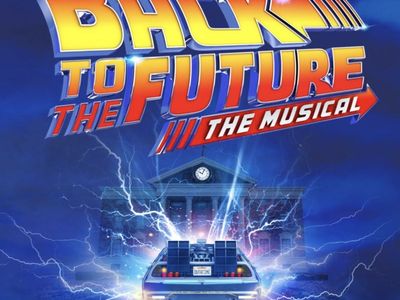 Back to the Future the Musical 2 tix 6/10 7:00 pm $140 each