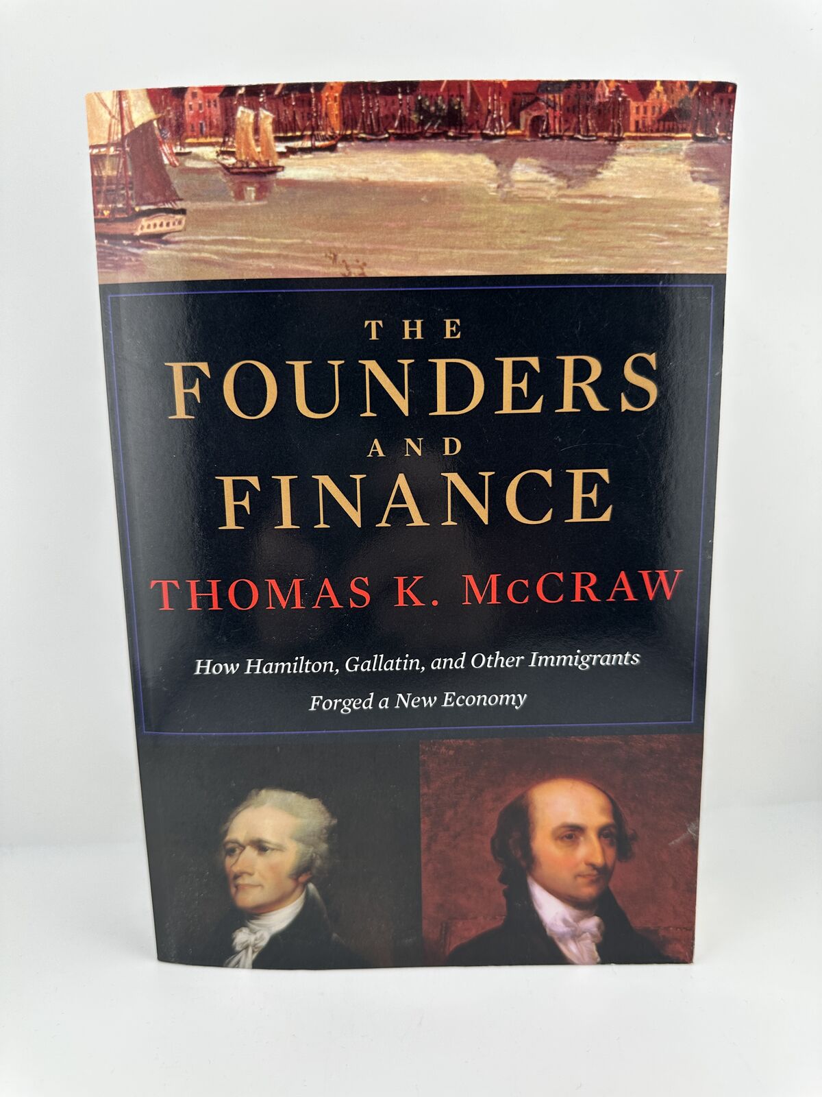 The Founders and Finance Thomas K McCraw PB 2014 Harvard