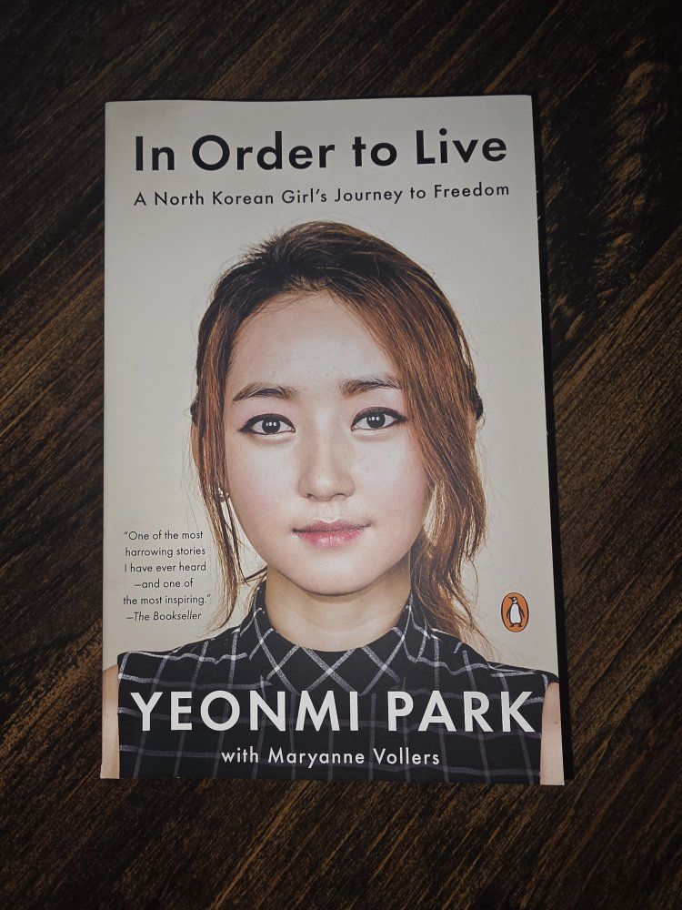 In Order to Live by Yeonmi Park - A North Korean Girl's Journey to Freedom Memoir