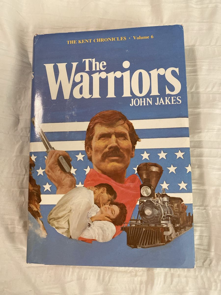 John Jakes: The Warriors - The Kent Chronicles Volume 6, Hardcover Historical Fiction Book