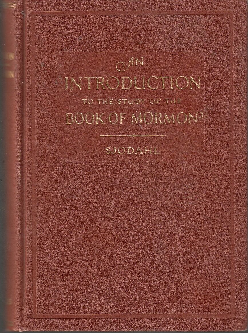 An Introduction to the Study of the Book of Mormon by J. M. Sjodahl
