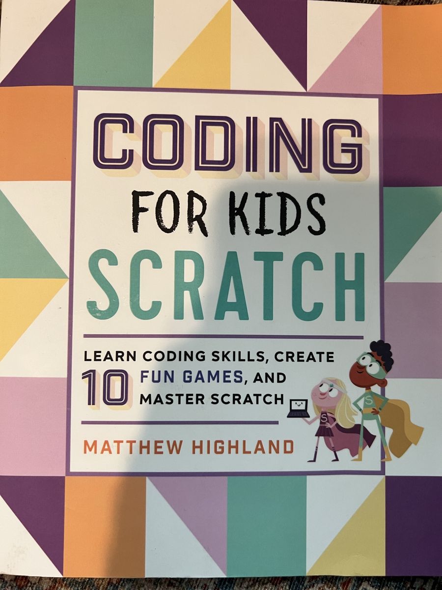 Coding for Kids: Scratch Paperback Book by Matthew Highland (Ages 6+)