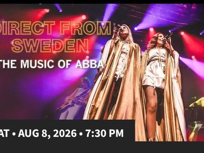 ABBA Tribute Concert: Direct From Sweden - The Music of ABBA | August 8, 2026, 7:30 PM