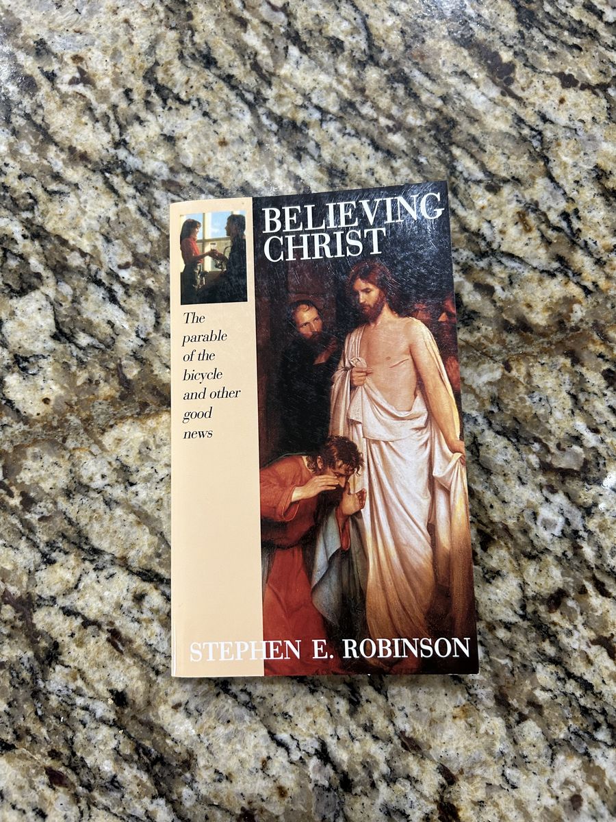 Believing Christ Book by Stephen E. Robinson