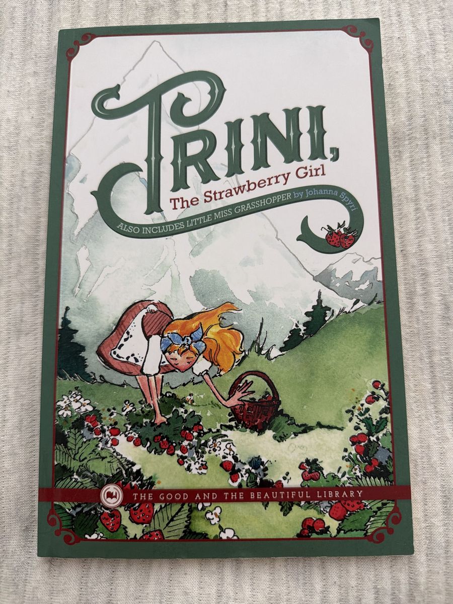 Trini, The Strawberry Girl by Johanna Spyri - The Good and the Beautiful Library