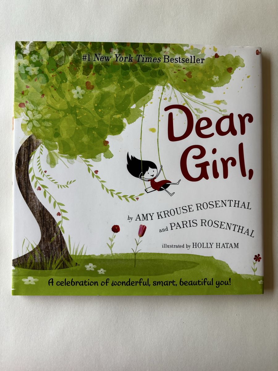 #1 New York Times Bestseller Dear Girl, by Amy Krouse Rosenthal & Paris Rosenthal, Illustrated by Holly Hatam