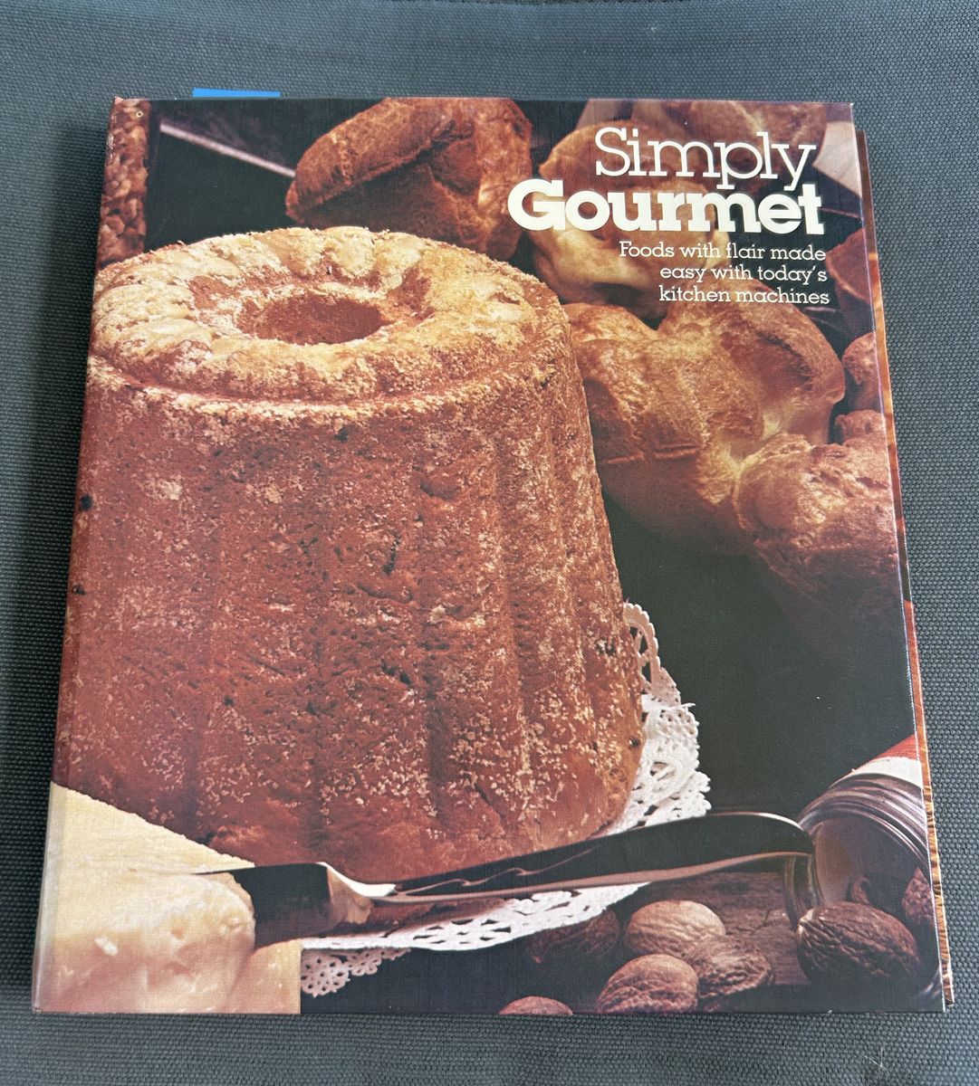 Simply Gourmet: Foods With Flair Made Easy With Today's Kitchen Machines