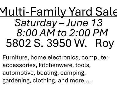 Multi-Family Yard Sale - Roy - Saturday June 13. 8:00AM to 2:00 PM