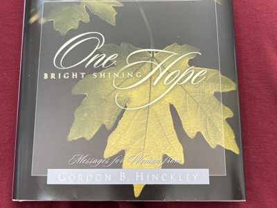 One Bright Shining Hope: Messages for Women by Gordon B. Hinckley Hardcover Book LDS NEW