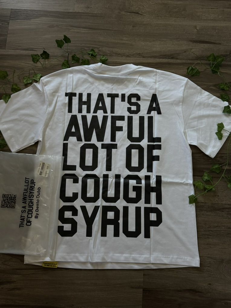 That's a Awful Lot of Cough Syrup T-shirt.