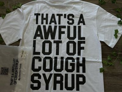 That's a Awful Lot of Cough Syrup T-shirt.