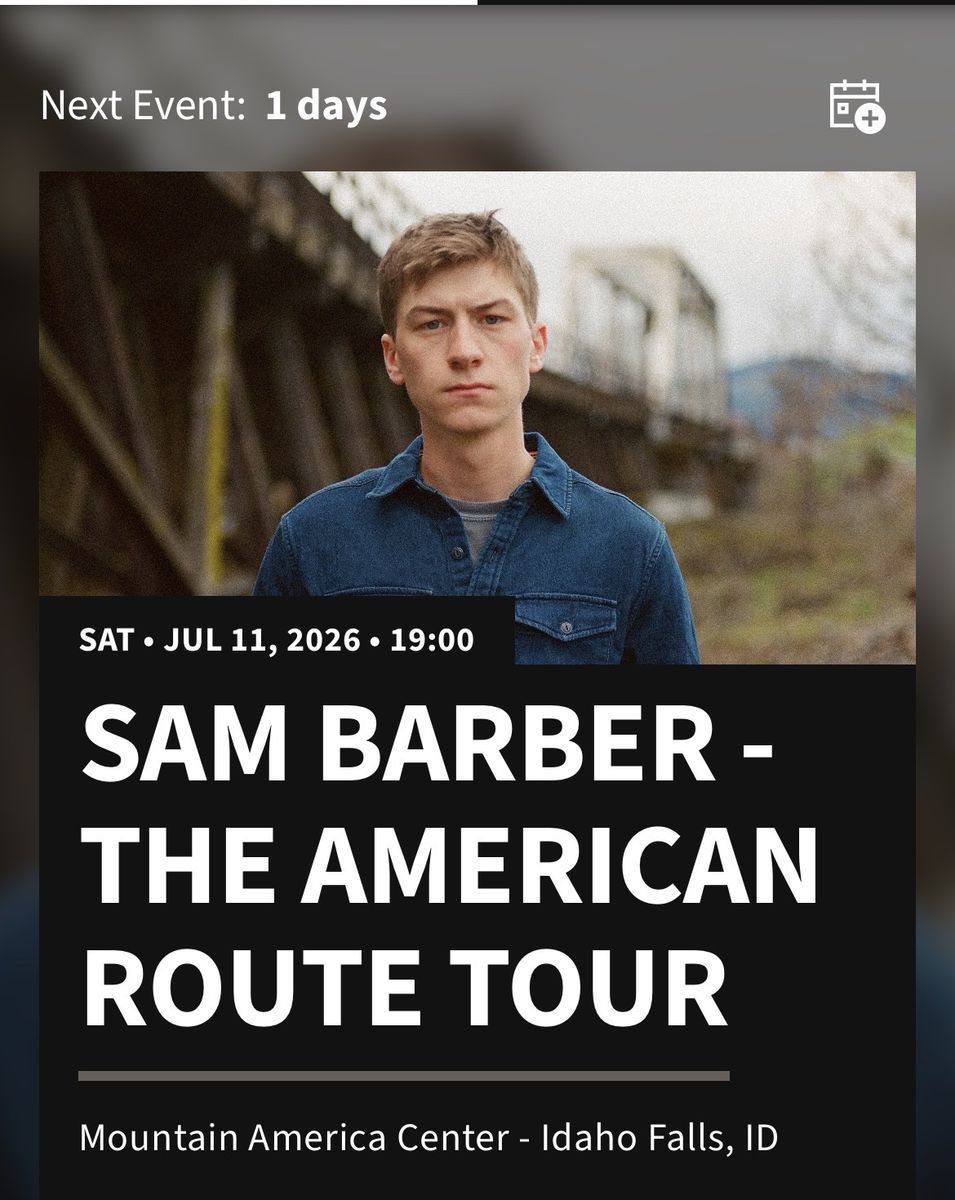 Sam Barber: The American Route Tour - Mountain America Center, Idaho Falls - July 11, 2026