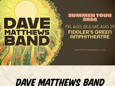 Dave Matthews Band - Aug 28 - Lawn Seats Fiddlers Green Denver