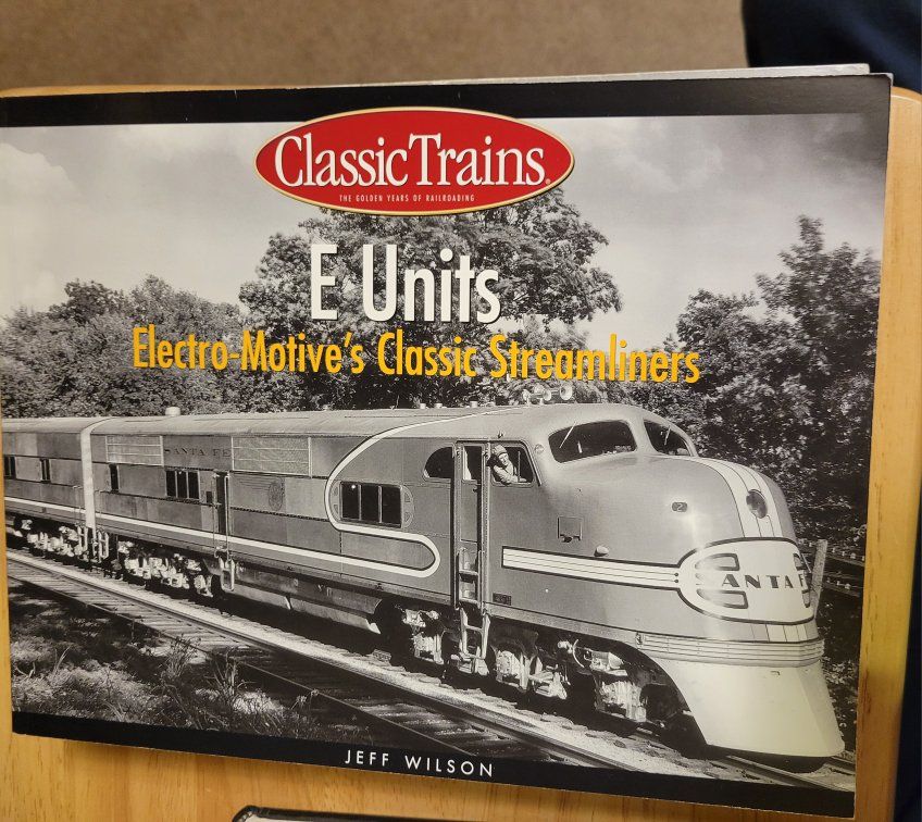 Classic Trains E Units: Electro-Motive's Classic Streamliners by Jeff Wilson