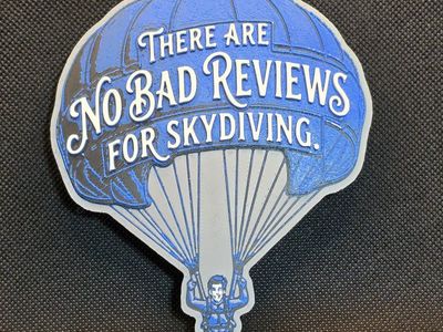 3D Printed Skydiving Wall Art Sign - There Are No Bad Reviews For Skydiving