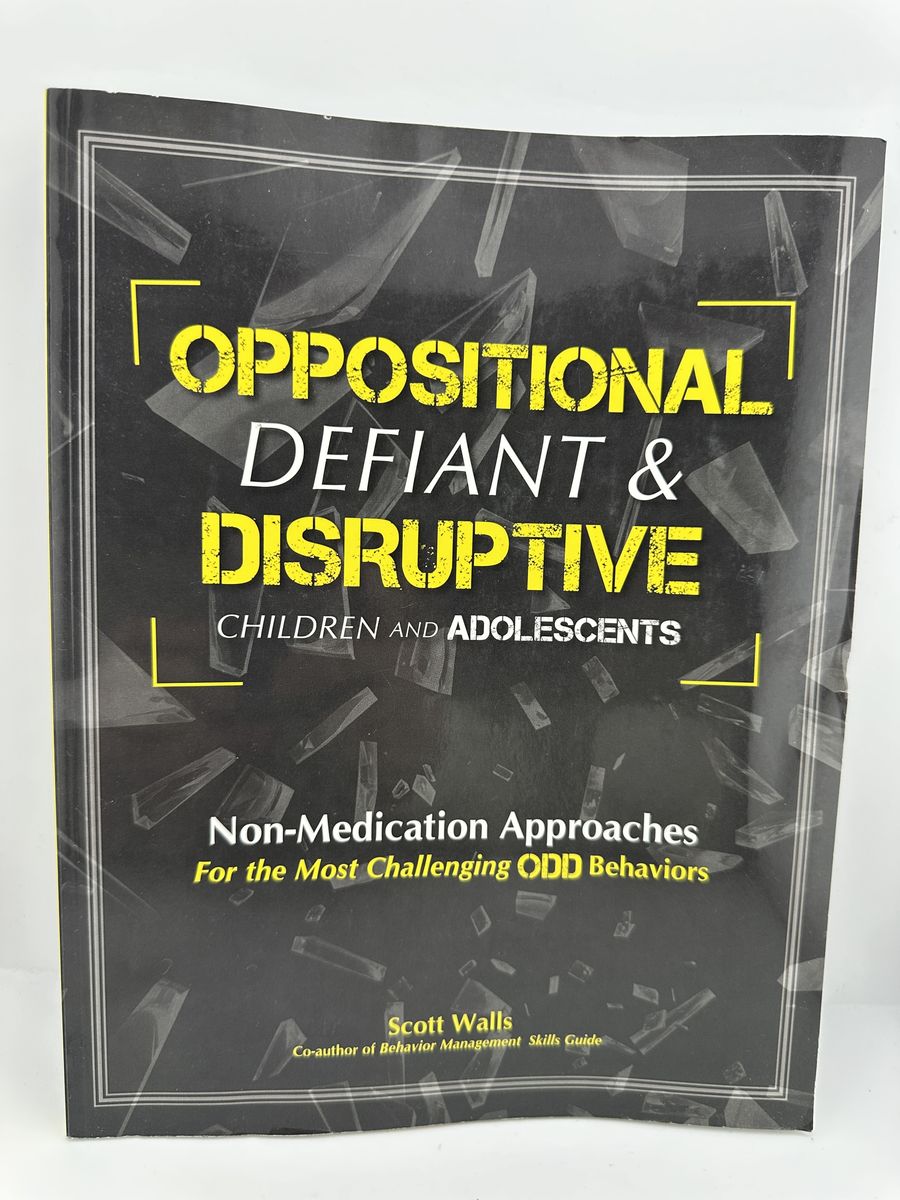 Oppositional Defiant & Disruptive Children Adolescents Scott Walls ODD PB