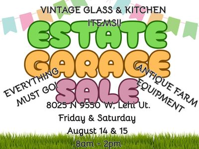 Estate Garage Sale: Vintage Glass, Kitchen Items, Tools & Antique Farm Equipment in Lehi, UT