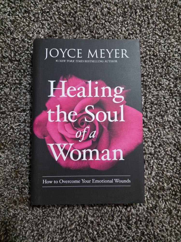 Healing the Soul of a Woman by Joyce Meyer - How to Overcome Your Emotional Wounds (Hardcover)