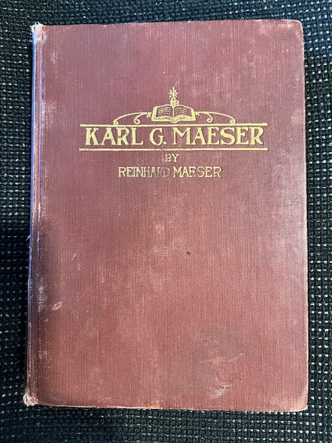 "Karl G. Maeser" by his son, Reinhard Maeser. First Edition, 1928.