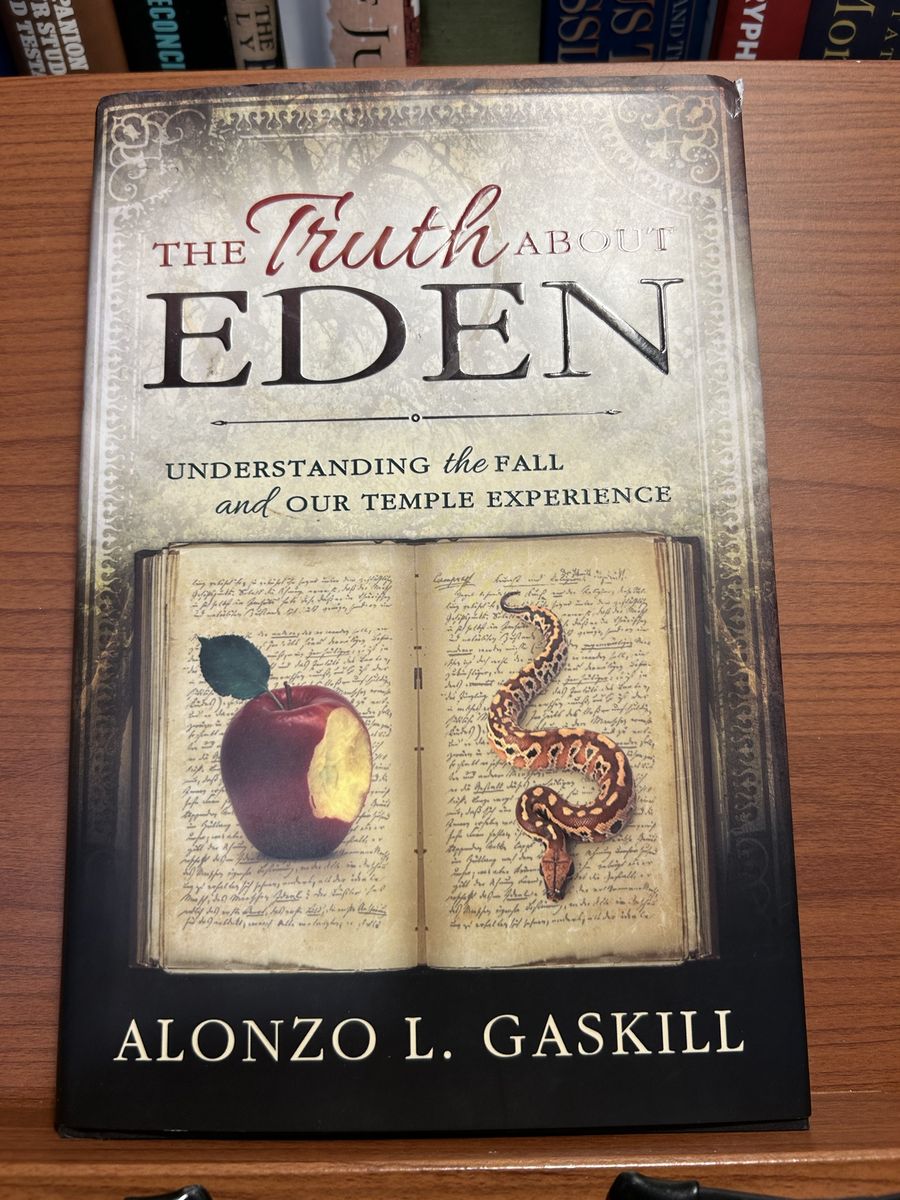 The Truth About Eden by Alonzo L. Gaskill - Understanding the Fall & Our Temple Experience, Religious Book
