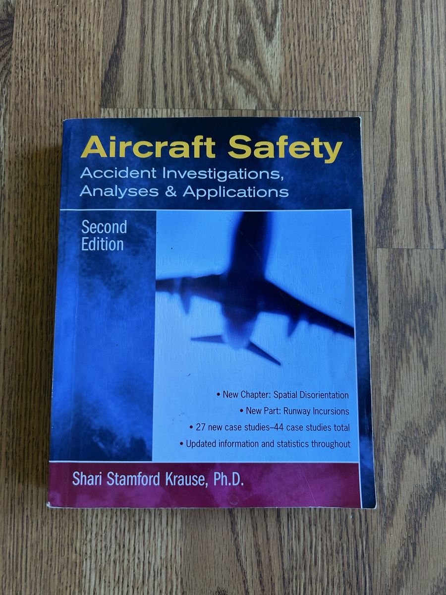 Aircraft Safety: Accident Investigations, Analyses & Applications 2nd Ed. by Shari Stamford Krause, Ph.D.